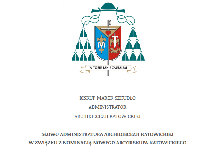 SŁOWO ADMINISTRATORA ARCHIDIECEZJI KATOWICKIEJ W ZWIĄZKU Z NOMINACJĄ NOWEGO ARCYBISKUPA KATOWICKIEGO